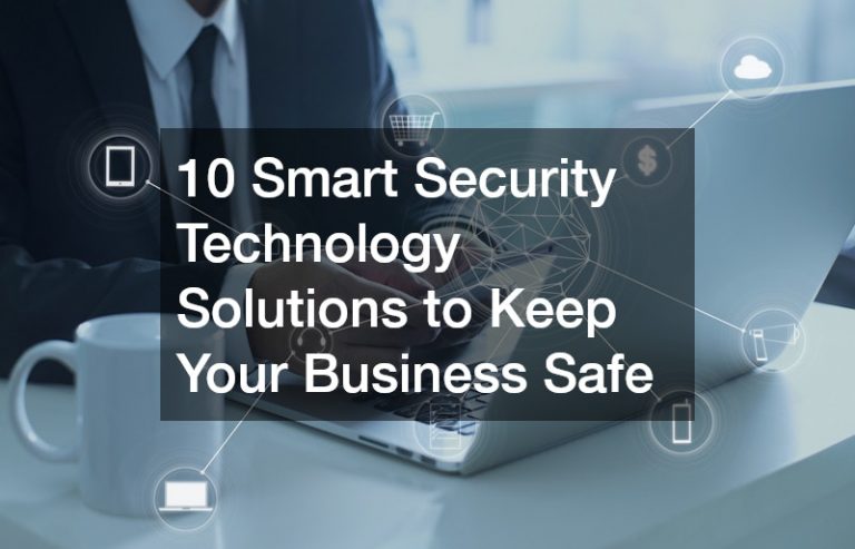 10 Smart Security Technology Solutions to Keep Your Business Safe
