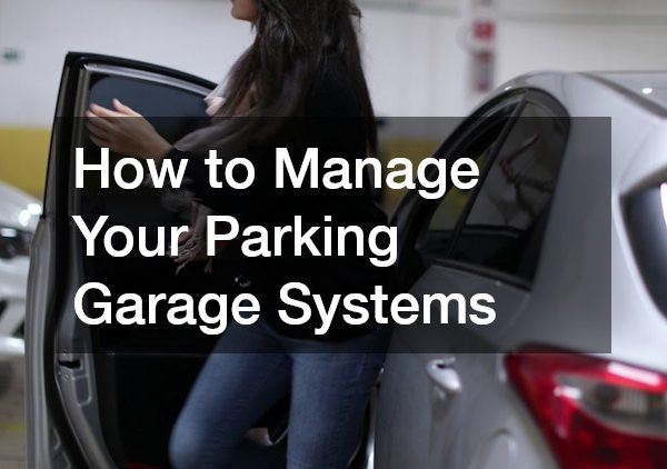 How to Manage Your Parking Garage Systems